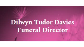 dilwyn tudor davies funeral directors.